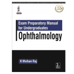 Exam Preparatory Manual for Undergraduates: Ophthalmology 2/e 2021 by K Mohan Raj