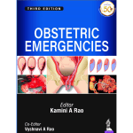 Obstetric Emergencies  2020 by Kamini A Rao, Vyshnavi A Rao