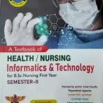 A Textbook Of Health / Nursing Informatics & Technology For B.S.Nursing First Year Semester II - 2024  S.Gomathi, Durgi Charan