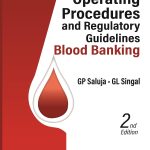 Standard Operating Procedures and Regulatory Guidelines—Blood Banking 2023 by GP Saluja