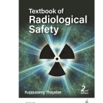 Textbook of Radiological Safety 2/e 2025 by Kuppusamy Thayalan