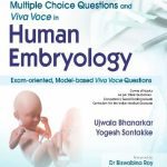 Multiple Choice Questions and Viva Voce in Human Embryology(PB 2023) by Ujwala Bhanarkar
