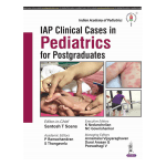 IAP Clinical Cases in Pediatrics for Postgraduates by Santosh T Soans