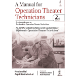 A Manual for Operation Theater Technicians 2023 by Neelam Rai