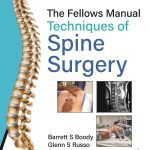 The Fellows Manual Techniques of Spine Surgery 1E 2023 by Barrett S Boody