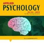 Applied Psychology for B.Sc. Nursing Students 1st Year 1st Semester 1ed 2023 By Dr. A Basheer Kutty