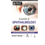 Essentials of Ophthalmology 8/e 2024 by Samar K Basak