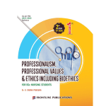Professionalism, Professional Values & Ethics Including Bioethics for B.Sc. Nursing 2nd Year 4th Semester 1/e 2024 by DR.G. Gnana Pasuna