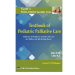Scott's Pediatricks Specialty Series: Textbook of Pediatric Palliative Care 1ed 2024 by Julius Scott