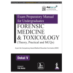 Exam Preparatory Manual for Undergraduates Forensic Medicine & Toxicology 1/e 2024 by Dekal V