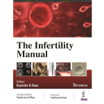 The Infertility Manual 5/e 2025 by Kamini A Rao