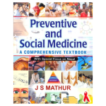 Preventive and Social Medicine: A Comprehensive Textbook With Special Focus on Nepal by J.S. Mathur