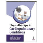 Physiotherapy in Cardiopulmonary Conditions 1/e 2022 by Mariya Jiandani