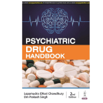 Psychiatric Drug Handbook 2/e 2024 by Lopamudra (Dhar) Chowdhury