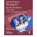 Solved Papers Surgery for PG Students (Topic Wise) by Arkaprovo Roy 2/e 2026