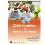 Child Nutrition in Health and Illness 1/e 2024 by John Matthai