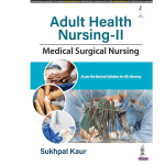 Adult Health Nursing-II 1/e 2024 by Sukhpal Kaur