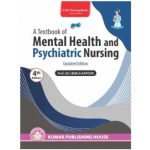 A Textbook of Mental Health and Psychiatric Nursing Updated Edition by Dr. Bimla Kapoor