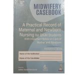 Midwifery Casebook: A Practical Record of Maternal and Newborn Nursing for GNM Students 6/e 2025 by Annamma Jacob