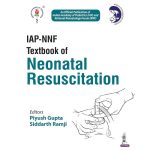 IAP-NNF Textbook of Neonatal Resuscitation 1/e 2024 by Piyush Gupta