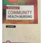 A Textbook Of Community Health Nursing for B.Sc. Nursing Students Part-1 by K K Gulani