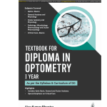 Textbook for Diploma in Optometry I Year 1/e 2024 Ajay Kumar Bhootra