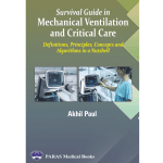 Survival Guide in Mechanical Ventilation and Critical Care 1/e 2024 by Akhil Paul
