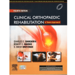 Clinical Orthopaedic Rehabilitation: A Team Approach 4/e 2024 by Charles E Giangarra