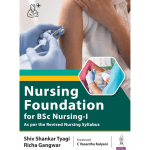 Nursing Foundation for BSc Nursing 1/e 2024 by Shiv Shankar Tyagi