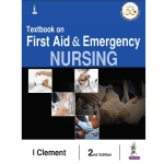 Textbook on First Aid & Emergency Nursing 2/e 2024 by I Clement