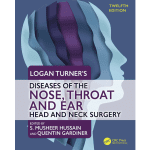 Logan Turner's Diseases of the Nose, Throat and Ear Head and Neck Surgery 12/e 2025