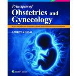 Principles of Obstetrics and Gynecology 1/e 2025 by Gaurav S. Desai