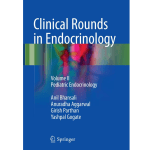Clinical Rounds in Endocrinology: Volume II - Pediatric Endocrinology by Anil Bhansalia