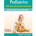 Pediatrics DNB Topic wise Question and Answer 1/e 2025 by Krishna Chaitanya