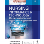 Nursing Informatics & Technology (Computers for Nurses) 1/e RP 2025 by Deepak Sethi