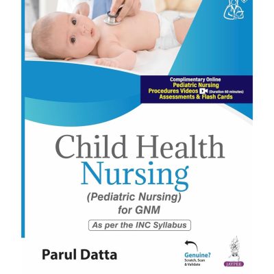 Child Health Nursing (Pediatric Nursing For GNM) 1/e 2025 by Parul Datta