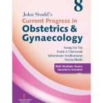 John Studd's Current Progress in Obstetrics & Gynaecology 2025 Volume 8