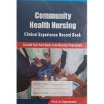Community Health Nursing Clinical Experience Record Book 2nd year PB BSc Nursing Programme by Prof S Vijayamalar