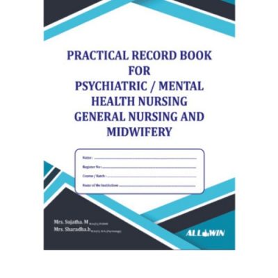 Practical Record Book for Psychiatric/Mental Health Nursing General and Midwifery by Sujatha M 1/e 2021