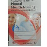 Practical Record Book for Mental Health Nursing GNM Nursing by Dr. R Lakshmi Devi