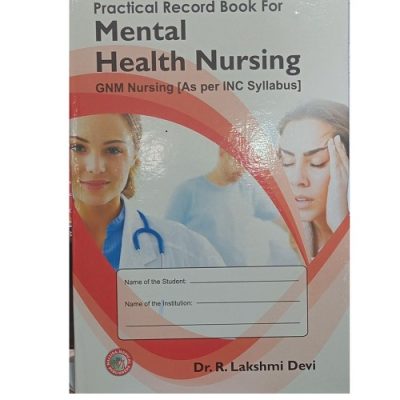 Practical Record Book for Mental Health Nursing GNM Nursing by Dr. R Lakshmi Devi