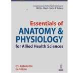 Essentials of Anatomy & Physiology for Allied Health Sciences by PR Ashalatha 1/e 2024