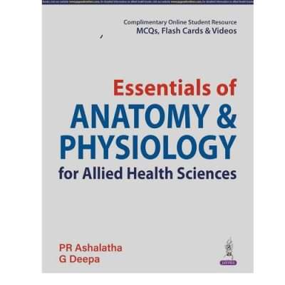 Essentials of Anatomy & Physiology for Allied Health Sciences by PR Ashalatha 1/e 2024