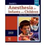 Smith's Anesthesia for Infants and Children with Access Code by Peter J. Davis 10/e 2022