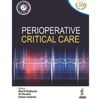 Perioperative Critical Care by M.D. Kulkarni 1/e 2021