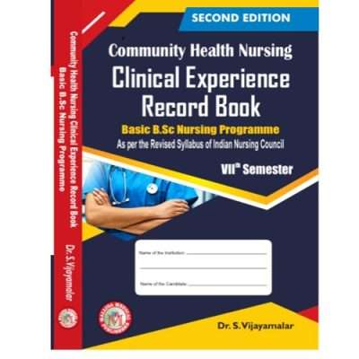 Community Health Nursing Clinical Experience Record Book Basic BSc Nursing Programme 7th Sem by Prof S Vijayamalar