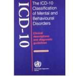 The ICD-10 Classification Of Mental & Behavioural Disorders:Clinical Descriptions And Diagnostic Guidelines 2002 by W.H.O